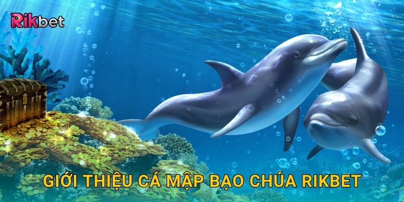 Cá mập bạo chúa – Thử thách săn quái vật biển khổng lồ tại Rikbet 2 Giới thiệu cá mập bạo chúa Rikbet